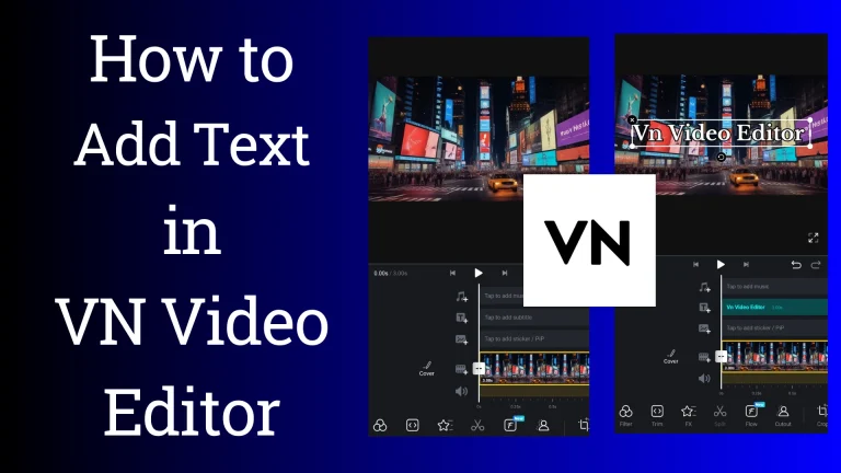 How To Add Text In VN Video Editor? (Comprehensive Guide)